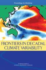 Frontiers in Decadal Climate Variability: Proceedings of a Workshop af National Academies Of Sciences Engineeri
