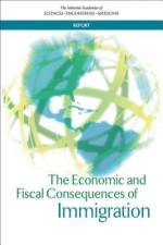 The Economic and Fiscal Consequences of Immigration af National Academies Of Sciences Engineeri
