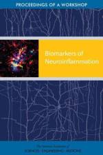 Biomarkers of Neuroinflammation: Proceedings of a Workshop af National Academies Of Sciences Engineeri