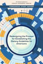 Redesigning the Process for Establishing the Dietary Guidelines for Americans af National Academies Of Sciences Engineeri