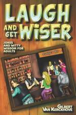 Laugh and Get Wiser!: Jokes and witty wisdom for adults af Gilbert van Kerckhove