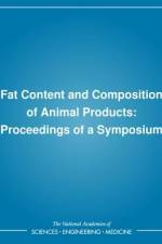 Fat Content and Composition of Animal Products: Proceedings of a Symposium af National Research Council