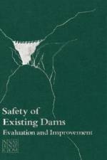 Safety of Existing Dams: Evaluation and Improvement af National Research Council