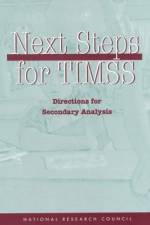 Next Steps for Timss: Directions for Secondary Analysis af National Research Council