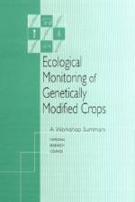Ecological Monitoring of Genetically Modified Crops: A Workshop Summary af National Research Council