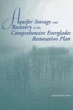 Aquifer Storage and Recovery in the Comprehensive Everglades Restoration Plan: A Critique of the Pilot Projects and Related Plans for ASR in the Lake af National Research Council