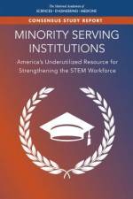 Minority Serving Institutions: America's Underutilized Resource for Strengthening the Stem Workforce af National Academies Of Sciences Engineeri