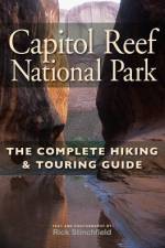 Capitol Reef National Park: The Complete Hiking and Touring Guide af Rick Stinchfield