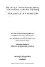 The Effects of Incarceration and Reentry on Community Health and Well-Being: Proceedings of a Workshop af National Academies Of Sciences Engineeri