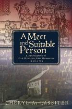 A Meet and Suitable Person: Tavernkeeping in Old Hampton, New Hampshire 1638-1783 af Cheryl A. Lassiter