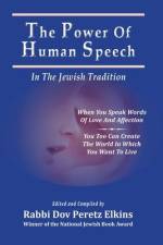 The Power Of Human Speech - In The Jewish Tradition af Dov Peretz Elkins