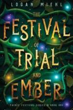 The Festival of Trial and Ember af Logan Miehl