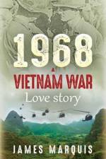 1968 A Vietnam War Love Story af James Marquis