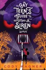 The Gay Teen's Guide to Defeating a Siren: Book 3: Sanctuary af Cody Wagner