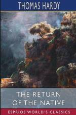 The Return of the Native (Esprios Classics) af Thomas Hardy