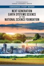Next Generation Earth Systems Science at the National Science Foundation af National Academies Of Sciences Engineeri