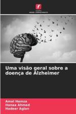 Uma visão geral sobre a doença de Alzheimer af Amal Hamza