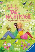 Die Schule für Tag- und Nachtmagie, Band 4: Der geheime Rettungszauber af Gina Mayer