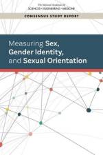 Measuring Sex, Gender Identity, and Sexual Orientation af National Academies Of Sciences Engineeri