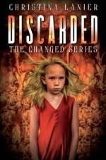 Discarded: The Changed Series af Christina Lanier