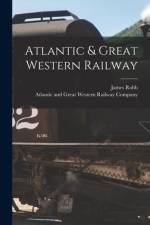 Atlantic & Great Western Railway [microform] af James Robb