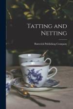 Tatting and Netting af Butterick Publishing