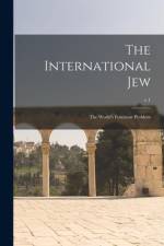 The International Jew: the World's Foremost Problem; v.1 af Anonymous