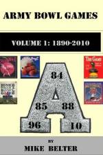 Army Bowl Games, Volume 1: 1890-2010 af Mike Belter