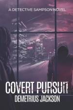Covert Pursuit: A Sampson pulse-pounding thriller af Demetrius Jackson