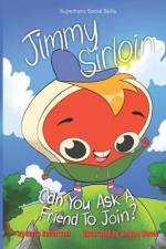 Jimmy Sirloin, Can You Ask A Friend To Join? af Carra Robertson