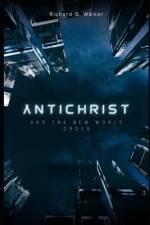 Antichrist and the New World Order af Richard G. Walker