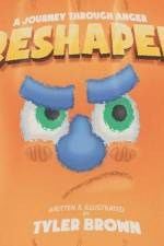 Reshaped: A Journey Through Anger af Tyler Brown