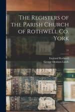 The Registers of the Parish Church of Rothwell Co. York; 51