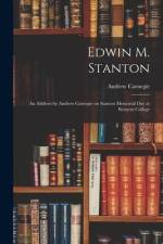 Edwin M. Stanton: an Address by Andrew Carnegie on Stanton Memorial Day at Kenyon College af Andrew Carnegie