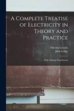 A Complete Treatise of Electricity in Theory and Practice: With Original Experiments af Tiberius Cavallo