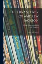 The Errand Boy of Andrew Jackson: a War Story of 1814 af William Osborn Stoddard