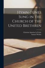 Hymn-tunes Sung in the Church of the United Brethren af Christian Ignatius Latrobe