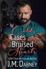 Cold Cases and Bruised Hearts af J. M. Dabney