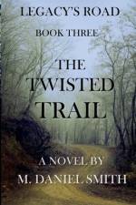The Twisted Trail af M. Daniel Smith