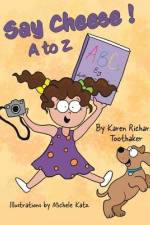 Say Cheese!: A to Z af Karen Richards Toothaker