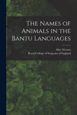 The Names of Animals in the Bantu Languages af Alice Werner