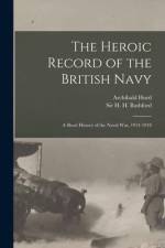 The Heroic Record of the British Navy [microform]: a Short History of the Naval War, 1914-1918 af Archibald Hurd