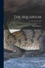 The Aquarium; v. 3 no. 31 Apr 1894 af Hugo Mulertt