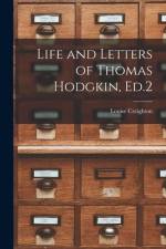 Life and Letters of Thomas Hodgkin, Ed.2 af Louise Creighton