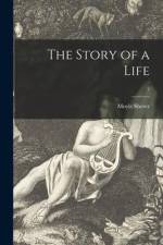 The Story of a Life; 2 af Moyle Sherer