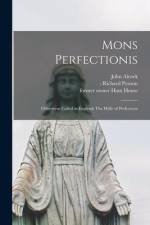 Mons Perfectionis: Otherwyse Called in Englyssh The Hylle of Perfectyon af John Alcock