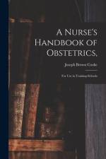 A Nurse's Handbook of Obstetrics,: for Use in Training-schools af Joseph Brown Cooke