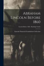 Abraham Lincoln Before 1860; Lincoln before 1860 - Rutledge Family af Lincoln Financial Foundation Collection