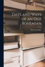 Days and Ways of an Old Bohemian af Fitzroy Gardner