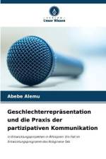 Geschlechterrepräsentation und die Praxis der partizipativen Kommunikation af Abebe Alemu
